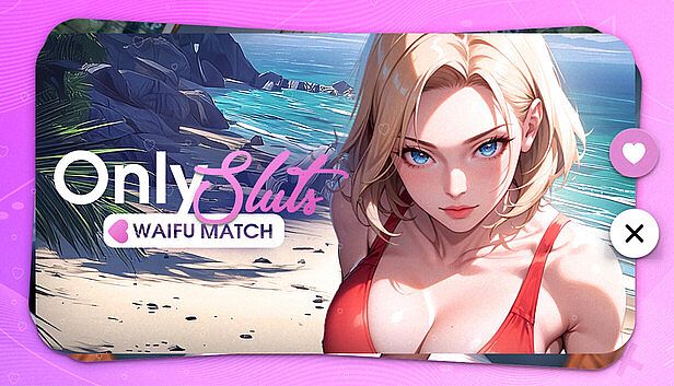 Buy OnlySluts: WAIFU MATCH