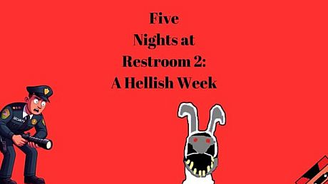 Five Nights at Restroom 2: A Hellish Week