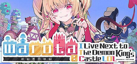 Warota: I Live Next to The Demon King's Castle LOL Game