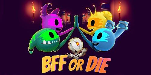 BFF or Die