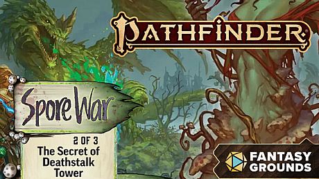 Fantasy Grounds - Pathfinder 2 - The Secret of Deathstalk Tower - Spore War 2 of 3 DLC