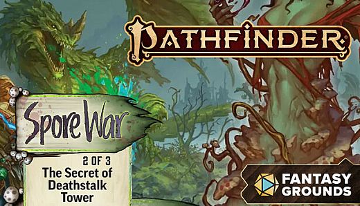 Fantasy Grounds - Pathfinder 2 - The Secret of Deathstalk Tower - Spore War 2 of 3