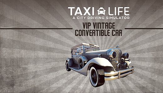 Taxi Life: A City Driving Simulator - VIP Vintage Convertible Car