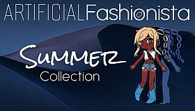 Artificial Fashionista - Summer Collection