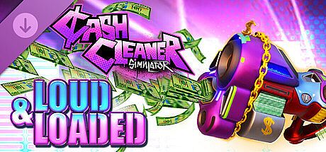 Cash Cleaner Simulator - LOUD & LOADED DLC