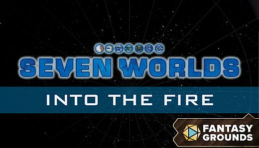 Fantasy Grounds - Seven Worlds Module 3: Into the Fire