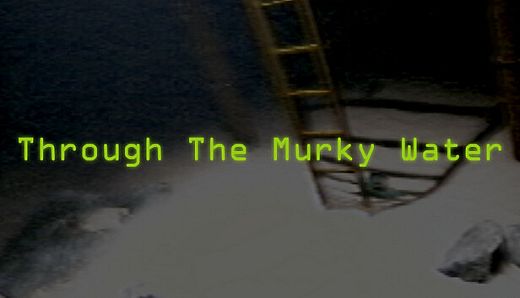 Through The Murky Water