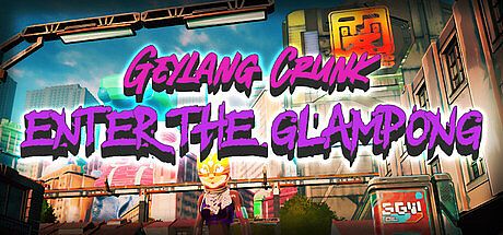 Geylang Crunk: Enter the Glampong
