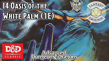 Fantasy Grounds - D&D Classics: I4 Oasis of the White Palm (1E) DLC