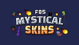FOS - MYSTICAL SKINS