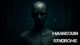 Mannequin Syndrome