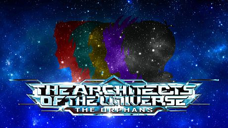 The Architects of the Universe: The Orphans Game
