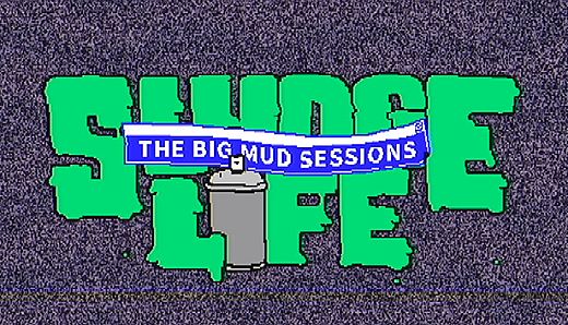 SLUDGE LIFE: The BIG MUD Sessions