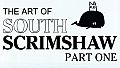 The Art of South Scrimshaw, Part One