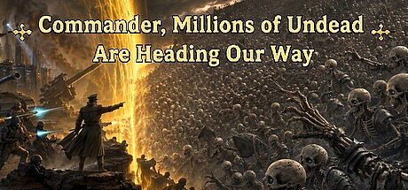 Commander, Millions of Undead Are Heading Our Way Game