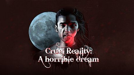 Cruel Reality: A horrible dream Game