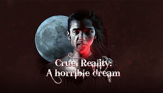 Cruel Reality: A horrible dream