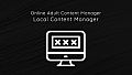 Online Adult Content Manager - Local Content Manager