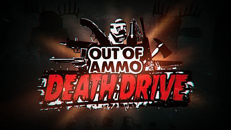 Out of Ammo: Death Drive Game