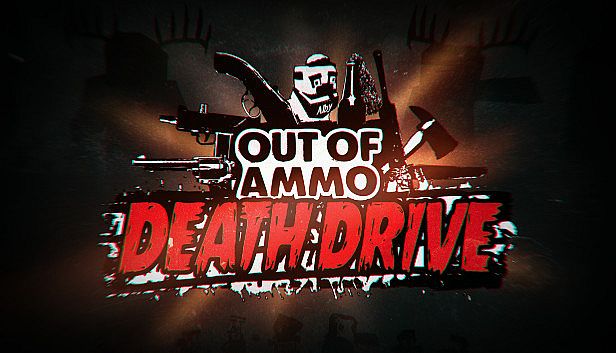 Buy Out of Ammo: Death Drive