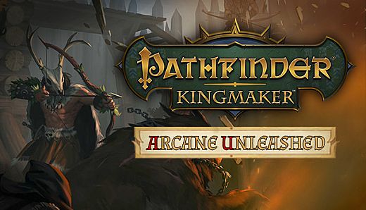 Pathfinder: Kingmaker - Arcane Unleashed