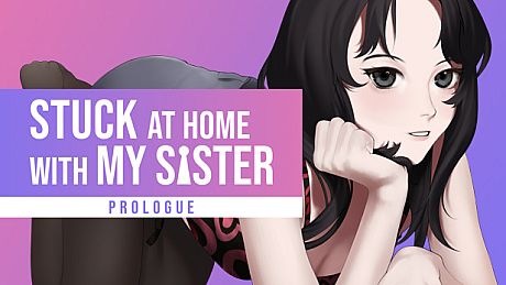 Stuck at Home with My Sister: Prologue Game