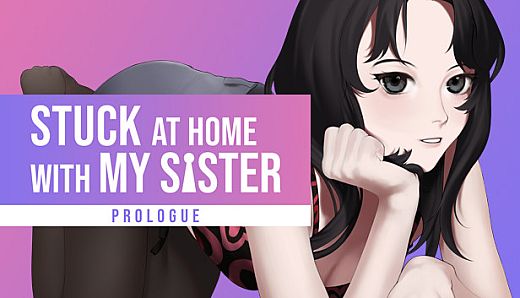 Stuck at Home with My Sister: Prologue