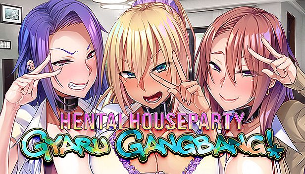 Buy Hentai Houseparty: Gyaru Gangbang