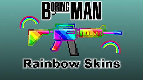 Boring Man: Rainbow Weapon Skins DLC