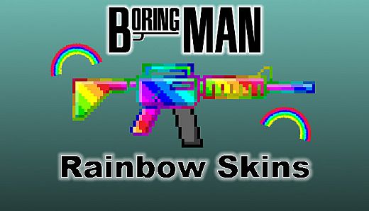 Boring Man: Rainbow Weapon Skins