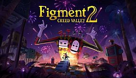 Figment 2: Creed Valley