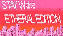 Buy Stay Woke Etheral Edition PC