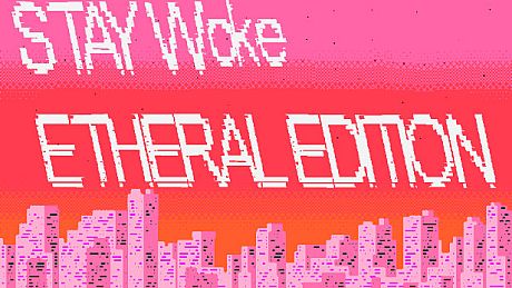Stay Woke Etheral Edition Game