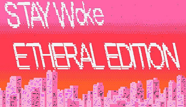 Buy Stay Woke Etheral Edition