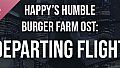 Happy's Humble Burger Farm: Departing Flight (OST)