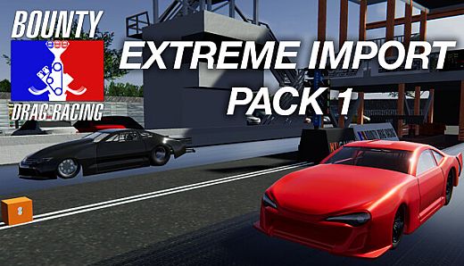 Bounty Drag Racing - Extreme Import Pack 1