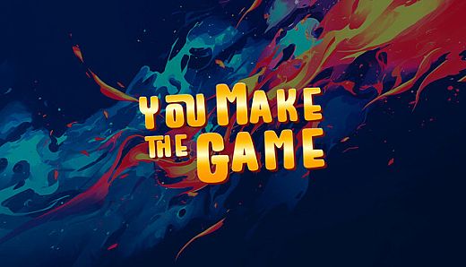 You Make The Game