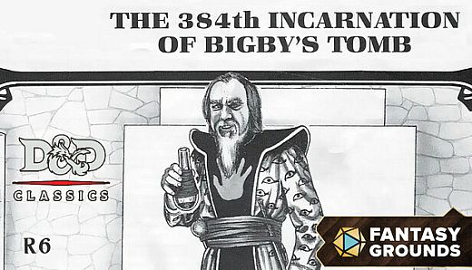 Fantasy Grounds - D&D Classics - R6 The 384th Incarnation of Bigby's Tomb