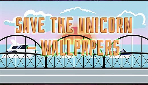 SAVE THE UNICORN - WALLPAPERS
