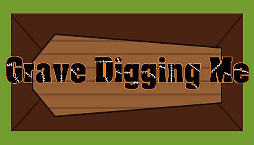 Grave Digging Me