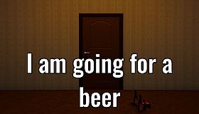 I am going for a beer