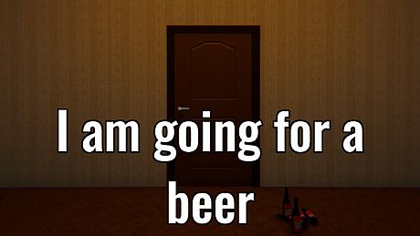 I am going for a beer Game