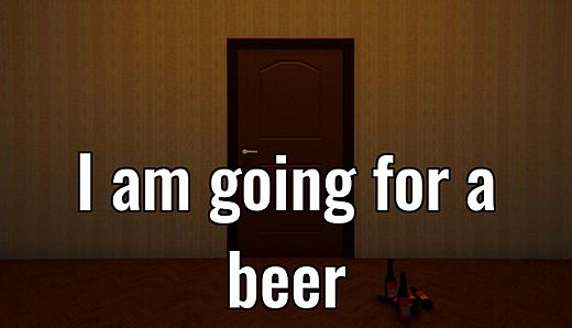 I am going for a beer