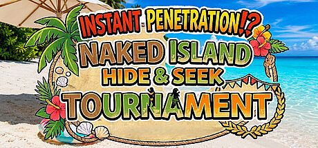 Instant Penetration!? Naked Island Hide and Seek Tournament Game