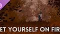 Set Yourself on Fire - Dev Commentary + Extras