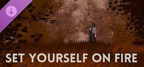 Set Yourself on Fire - Dev Commentary + Extras DLC