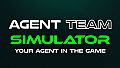 Agent Team Simulator - Your Agent in the Game