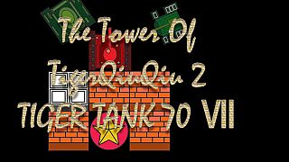 The Tower Of TigerQiuQiu 2 - Tiger Tank 70 Ⅶ DLC