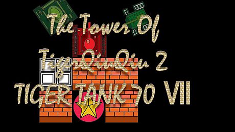 The Tower Of TigerQiuQiu 2 - Tiger Tank 70 Ⅶ DLC