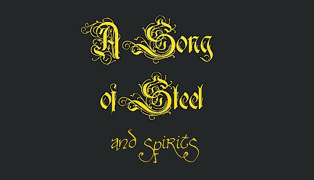 Buy A Song of Steel and Spirits